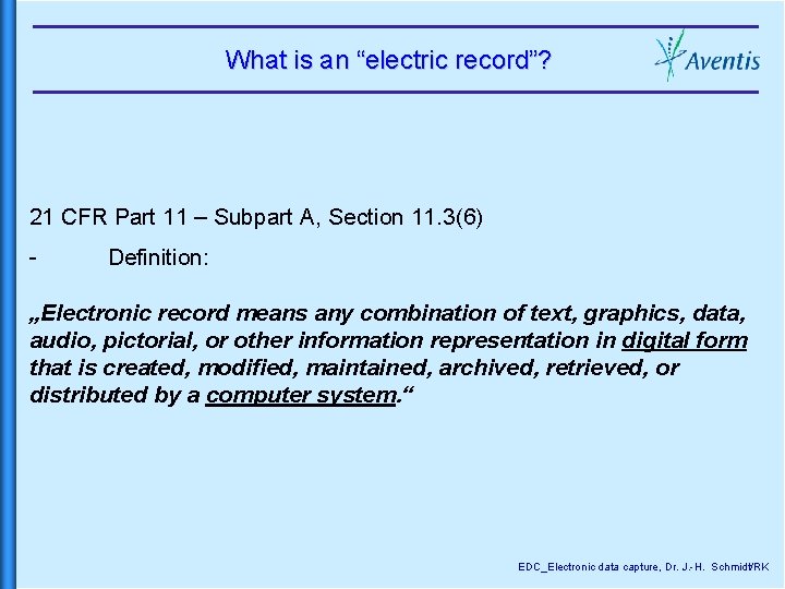 What is an “electric record”? 21 CFR Part 11 – Subpart A, Section 11.