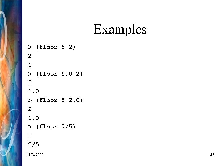 Examples > (floor 2 1. 0 > (floor 1 2/5 11/3/2020 5 2) 5.