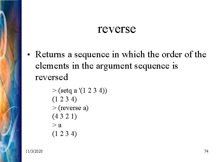 reverse • Returns a sequence in which the order of the elements in the