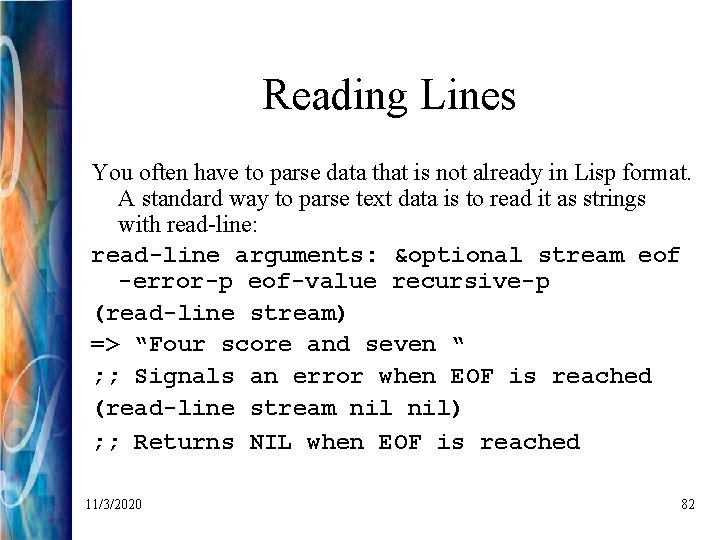 Reading Lines You often have to parse data that is not already in Lisp