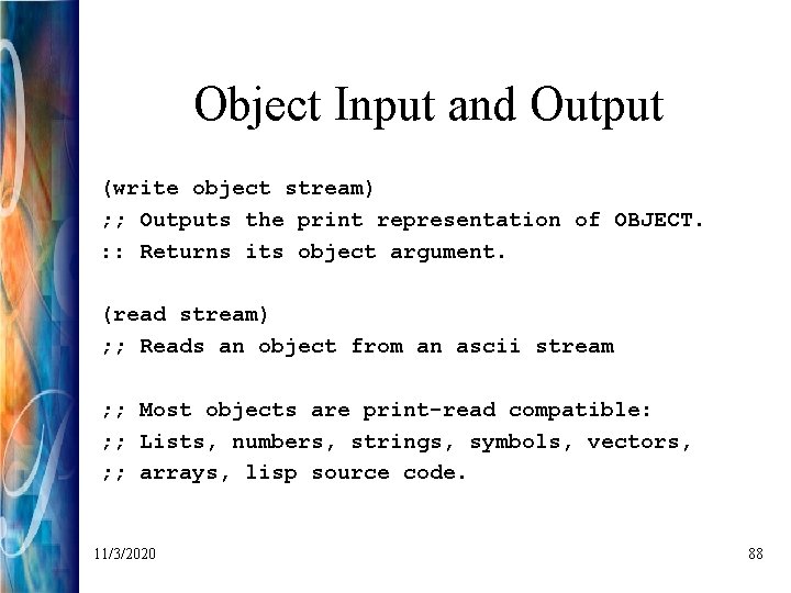 Object Input and Output (write object stream) ; ; Outputs the print representation of