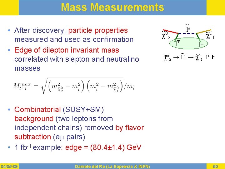 Mass Measurements c~02 ± • After discovery, particle properties measured and used as confirmation