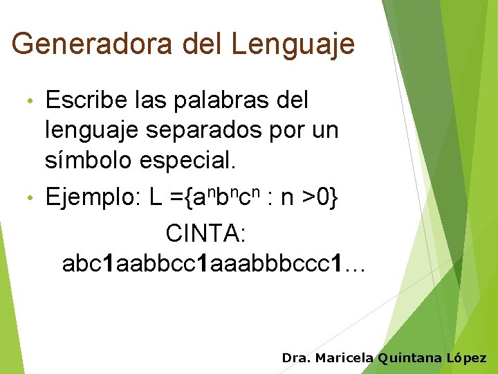 Generadora del Lenguaje Escribe las palabras del lenguaje separados por un símbolo especial. •