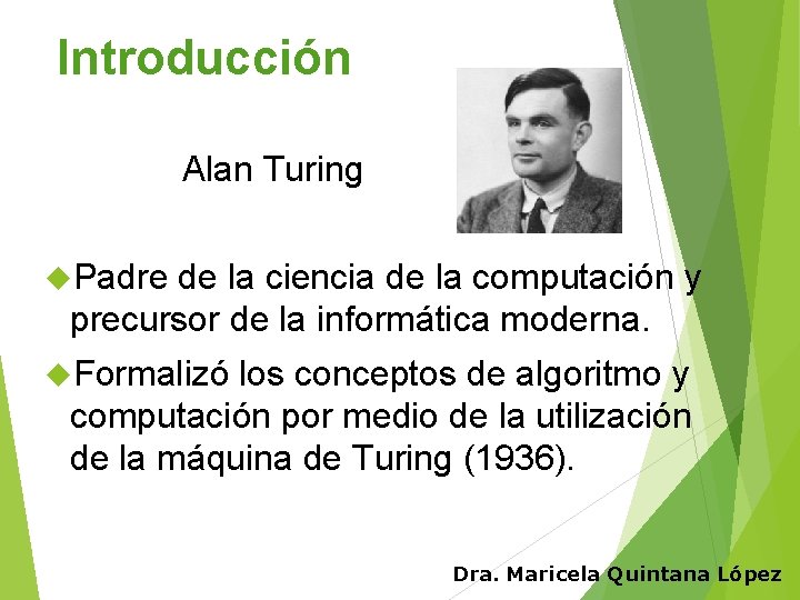 Introducción Alan Turing Padre de la ciencia de la computación y precursor de la