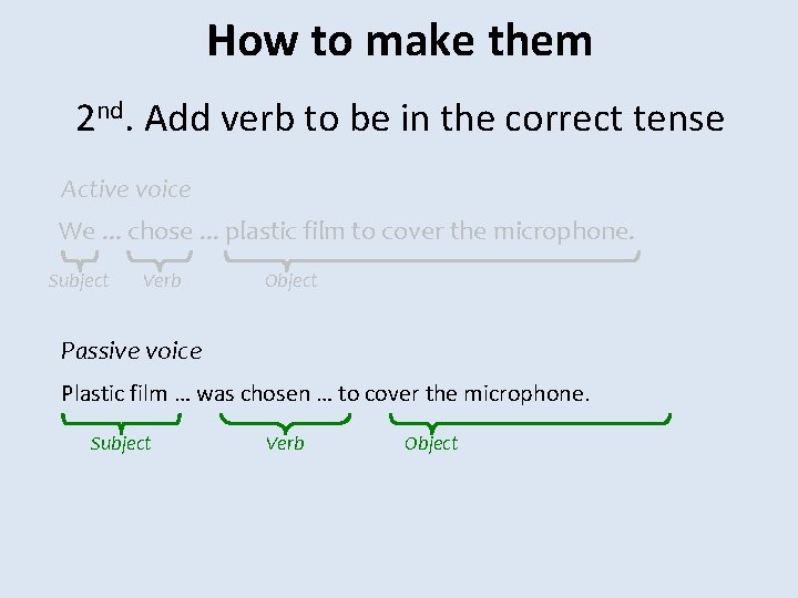 How to make them 2 nd. Add verb to be in the correct tense