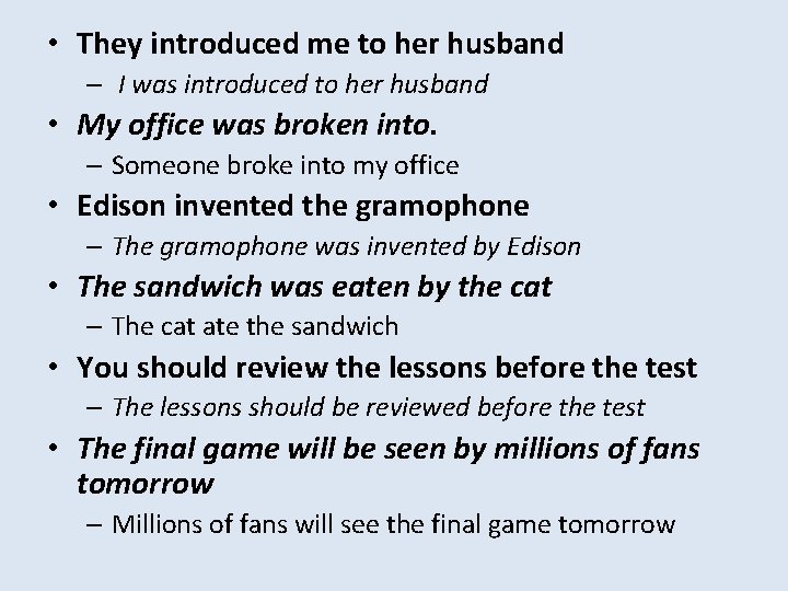 • They introduced me to her husband – I was introduced to her