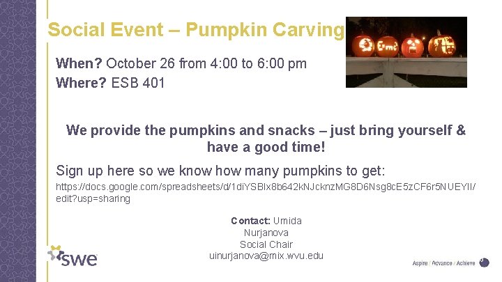 Social Event – Pumpkin Carving When? October 26 from 4: 00 to 6: 00
