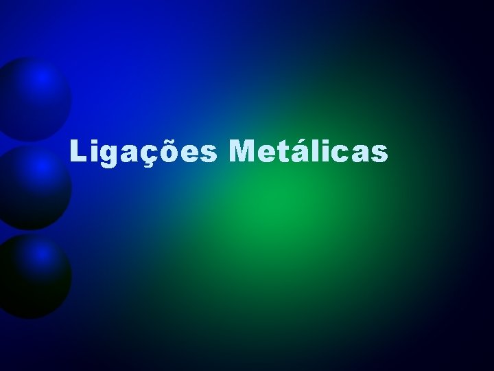 Ligações Metálicas 