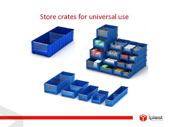 Store crates for universal use 