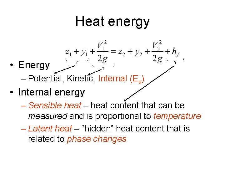 Heat energy • Energy – Potential, Kinetic, Internal (Eu) • Internal energy – Sensible