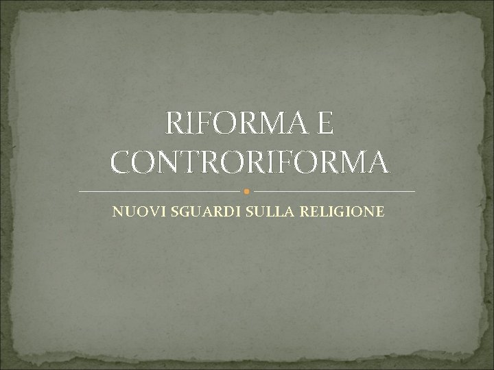 RIFORMA E CONTRORIFORMA NUOVI SGUARDI SULLA RELIGIONE 