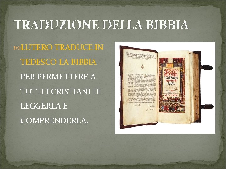 TRADUZIONE DELLA BIBBIA LUTERO TRADUCE IN TEDESCO LA BIBBIA PERMETTERE A TUTTI I CRISTIANI