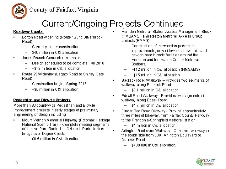 County of Fairfax, Virginia Current/Ongoing Projects Continued Roadway Capital • Lorton Road widening (Route