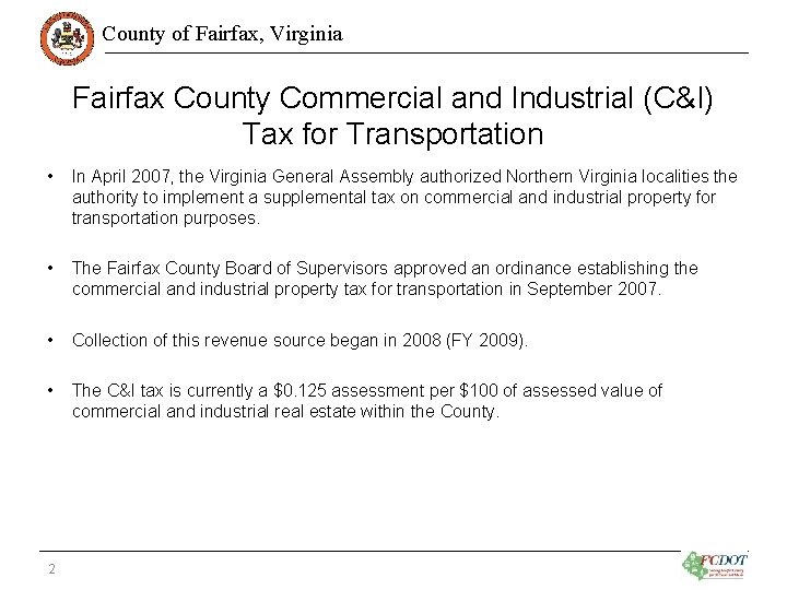 County of Fairfax, Virginia Fairfax County Commercial and Industrial (C&I) Tax for Transportation •