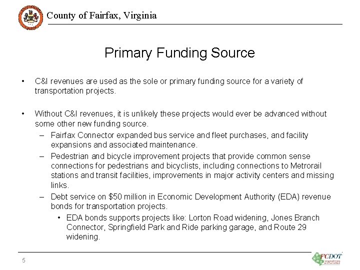 County of Fairfax, Virginia Primary Funding Source • C&I revenues are used as the