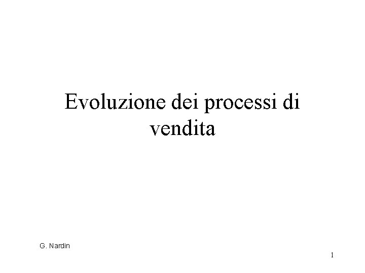 Evoluzione dei processi di vendita G. Nardin 1 