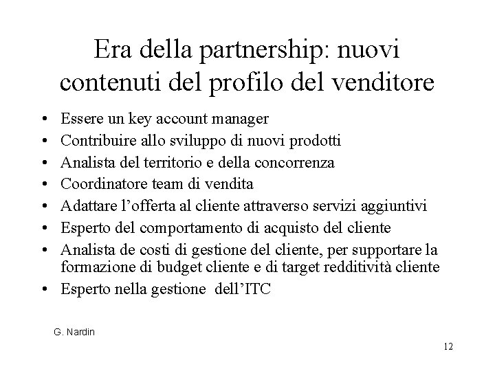 Era della partnership: nuovi contenuti del profilo del venditore • • Essere un key