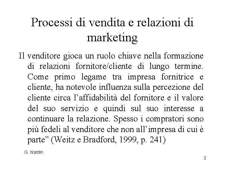 Processi di vendita e relazioni di marketing Il venditore gioca un ruolo chiave nella