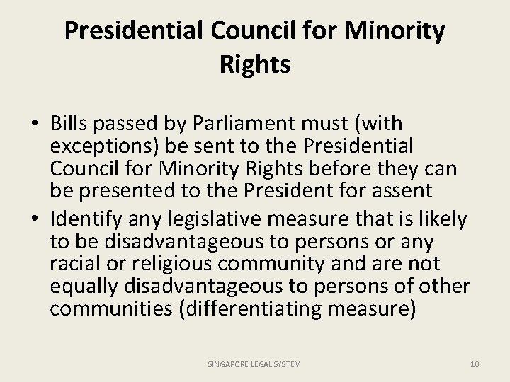 Presidential Council for Minority Rights • Bills passed by Parliament must (with exceptions) be