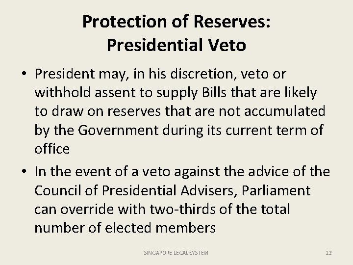 Protection of Reserves: Presidential Veto • President may, in his discretion, veto or withhold