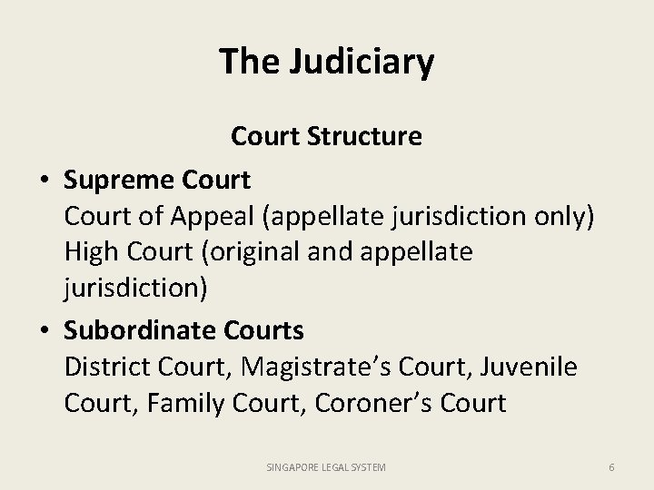 The Judiciary Court Structure • Supreme Court of Appeal (appellate jurisdiction only) High Court