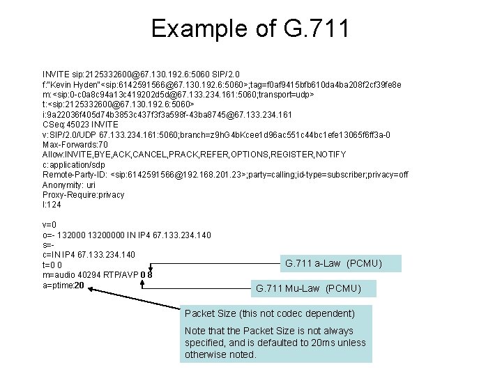 Example of G. 711 INVITE sip: 2125332600@67. 130. 192. 6: 5060 SIP/2. 0 f: