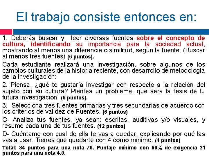 El trabajo consiste entonces en: 1. Deberás buscar y leer diversas fuentes sobre el