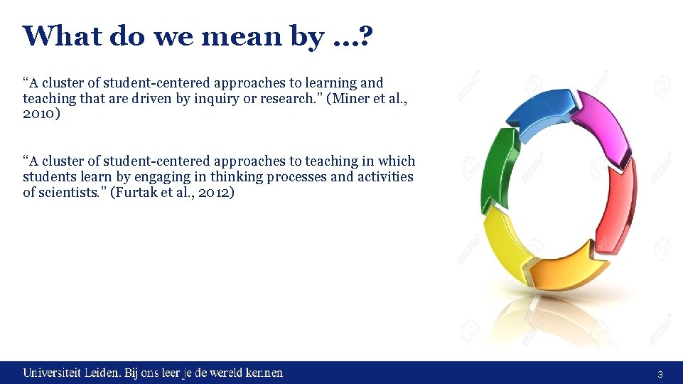 What do we mean by …? “A cluster of student-centered approaches to learning and
