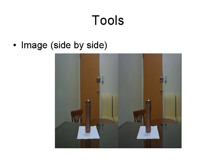 Tools • Image (side by side) 