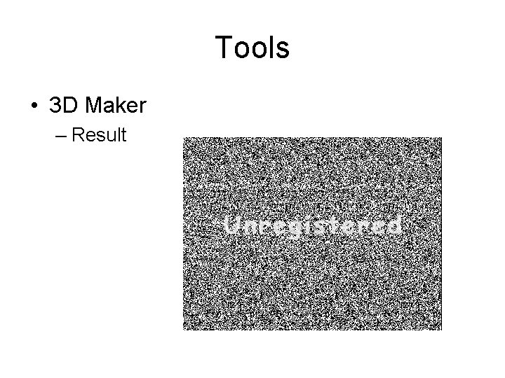 Tools • 3 D Maker – Result 