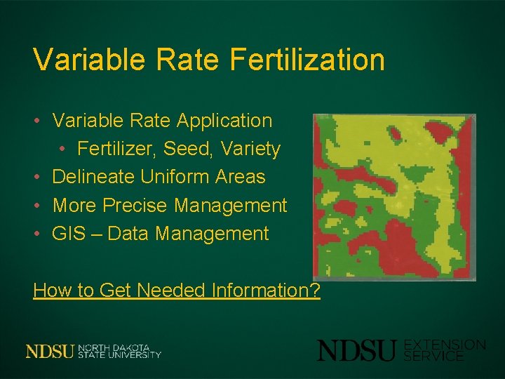 Variable Rate Fertilization • Variable Rate Application • Fertilizer, Seed, Variety • Delineate Uniform