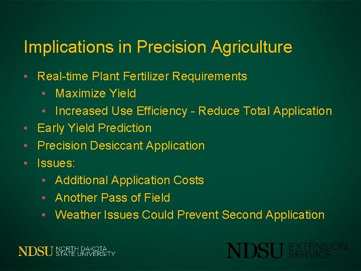 Implications in Precision Agriculture • Real-time Plant Fertilizer Requirements • Maximize Yield • Increased