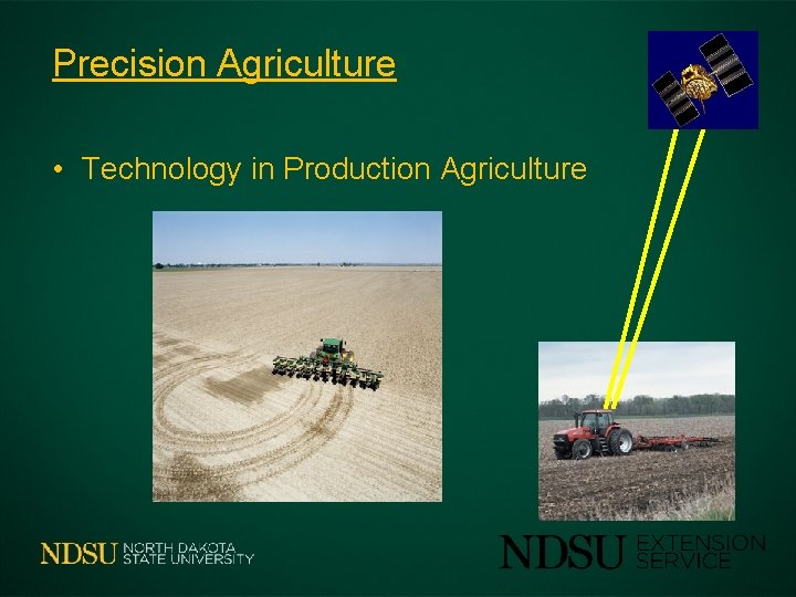 Precision Agriculture • Technology in Production Agriculture 