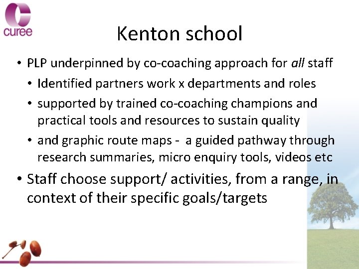 Kenton school • PLP underpinned by co-coaching approach for all staff • Identified partners