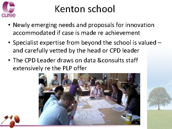 Kenton school • Newly emerging needs and proposals for innovation accommodated if case is