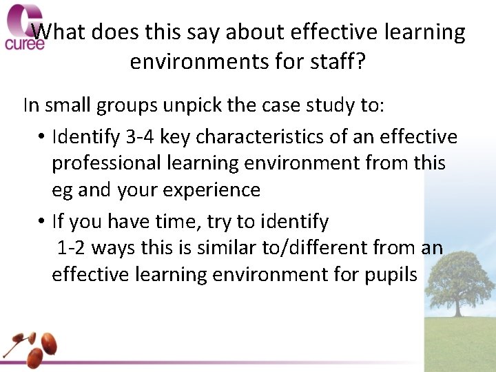 What does this say about effective learning environments for staff? In small groups unpick