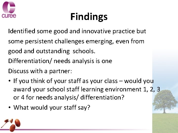 Findings Identified some good and innovative practice but some persistent challenges emerging, even from