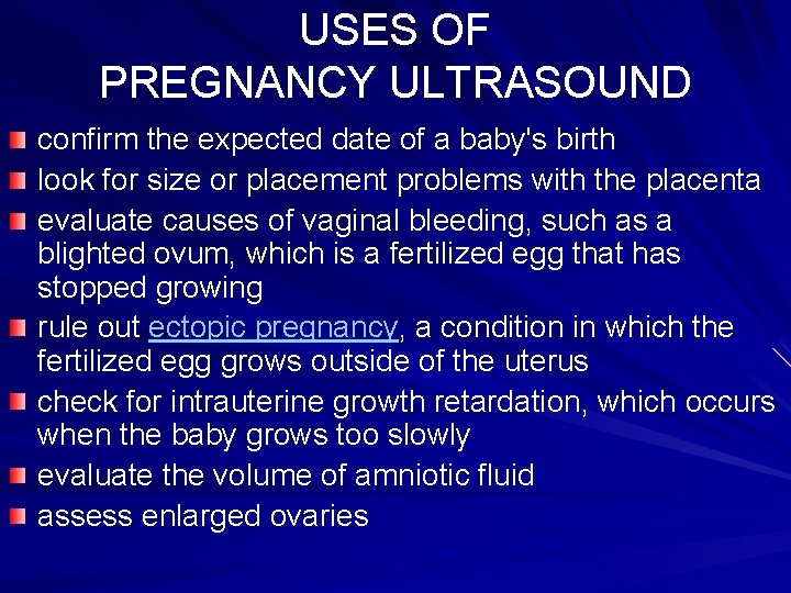 USES OF PREGNANCY ULTRASOUND confirm the expected date of a baby's birth look for