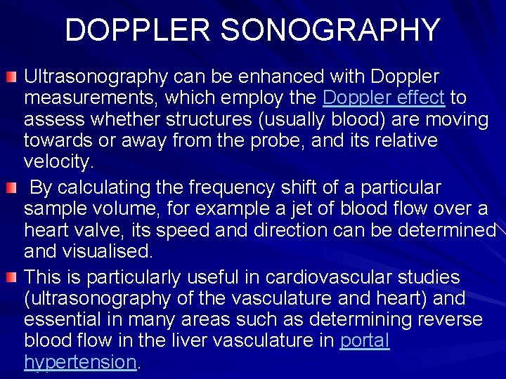 DOPPLER SONOGRAPHY Ultrasonography can be enhanced with Doppler measurements, which employ the Doppler effect
