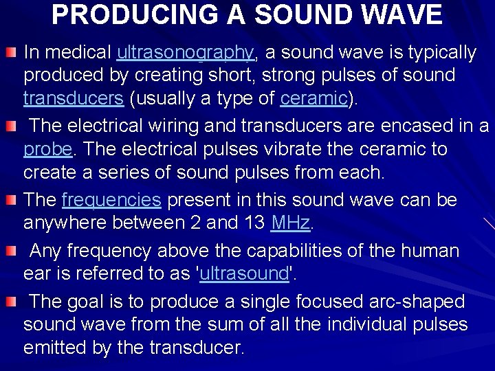 PRODUCING A SOUND WAVE In medical ultrasonography, a sound wave is typically produced by