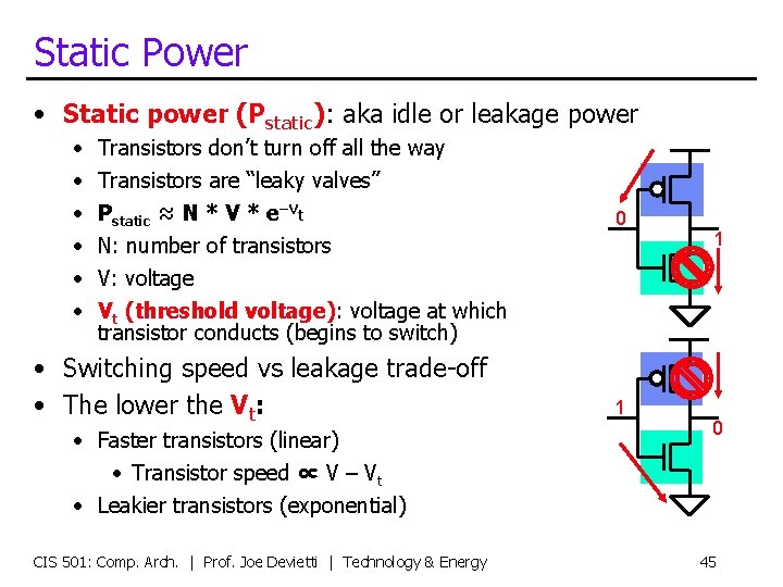Static Power • Static power (Pstatic): aka idle or leakage power • • •