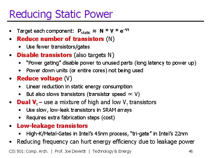 Reducing Static Power • Target each component: Pstatic ≈ N * V * e–Vt