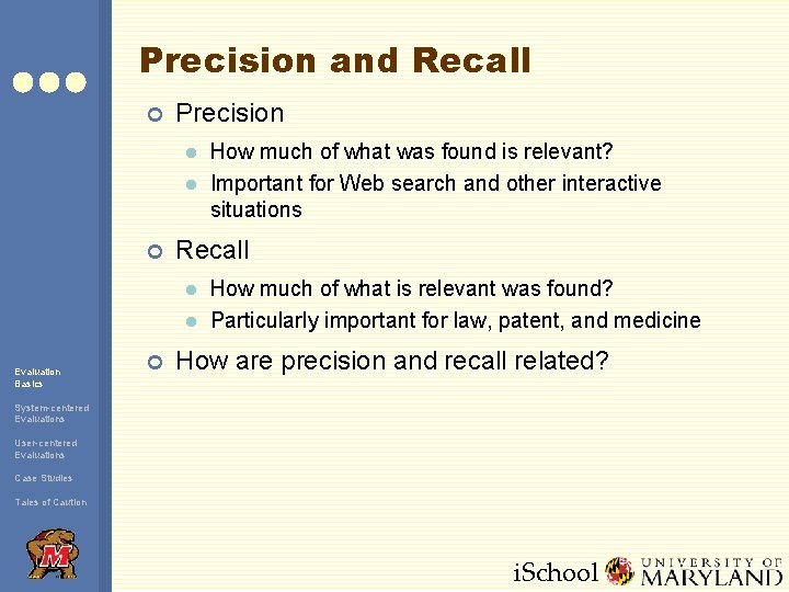 Precision and Recall ¢ Precision l l ¢ Recall l l Evaluation Basics ¢