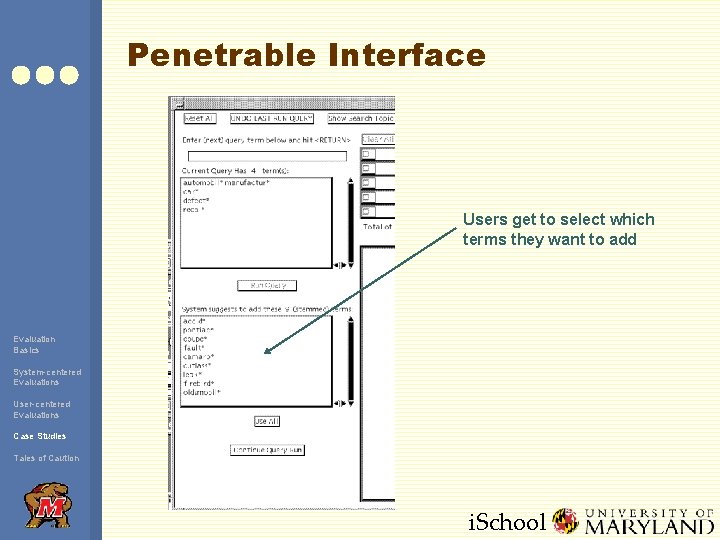 Penetrable Interface Users get to select which terms they want to add Evaluation Basics