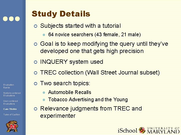 Study Details ¢ Subjects started with a tutorial l Evaluation Basics ¢ Goal is