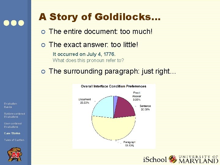 A Story of Goldilocks… ¢ The entire document: too much! ¢ The exact answer: