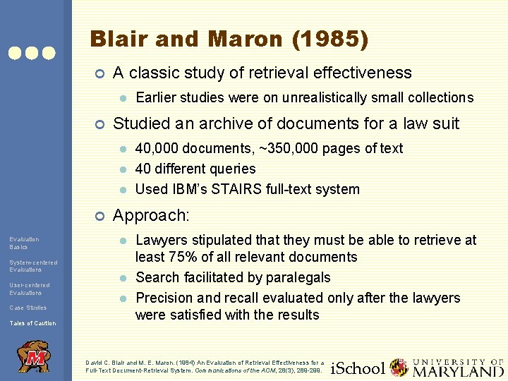 Blair and Maron (1985) ¢ A classic study of retrieval effectiveness l ¢ Studied