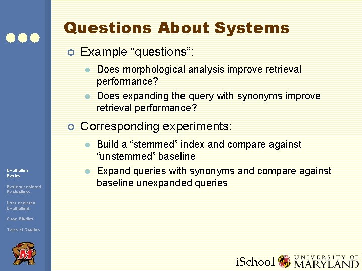 Questions About Systems ¢ Example “questions”: l l ¢ Corresponding experiments: l Evaluation Basics