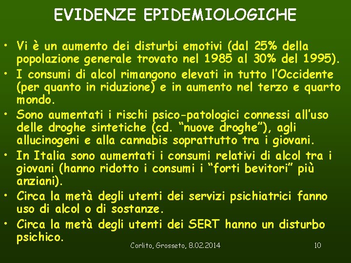 EVIDENZE EPIDEMIOLOGICHE • Vi è un aumento dei disturbi emotivi (dal 25% della popolazione
