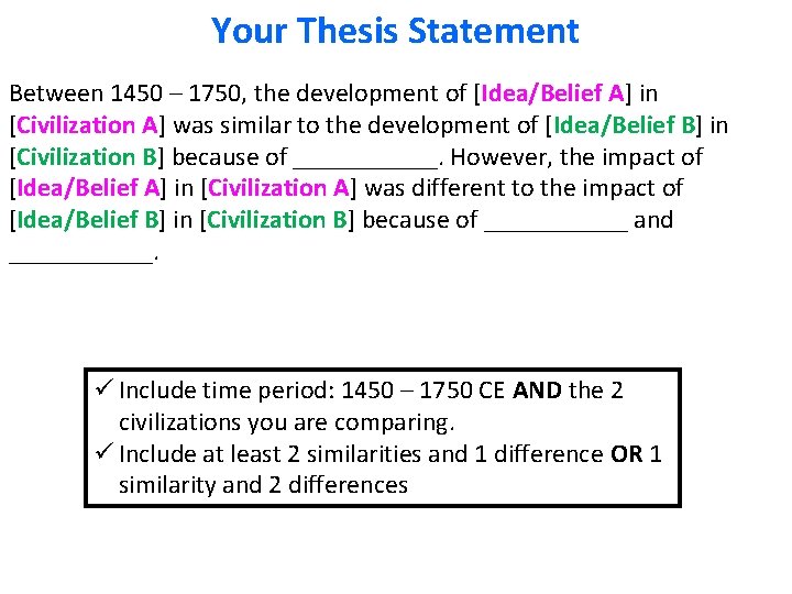 Your Thesis Statement Between 1450 – 1750, the development of [Idea/Belief A] in [Civilization